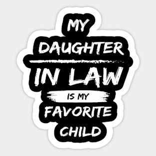 My Daughter In Law Is My Favorite Child Sticker